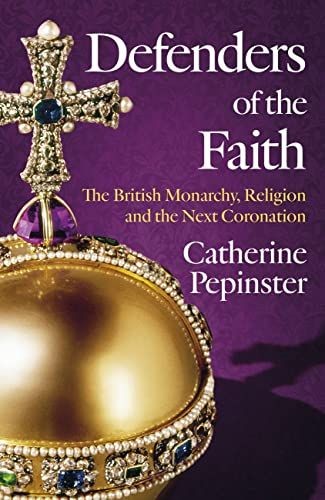Cover of Catherine Pepinster's book Defenders of the Faith, featuring St Edward's Crown